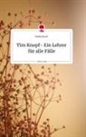 Walter Bosch - Tim Knopf- Ein Lehrer für alle Fälle. Life is a Story - story.one