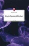 Andreas Trimmel - Einstelliges  und Binäres. Life is a Story - story.one