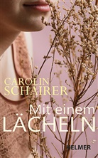 Carolin Schairer - Mit einem Lächeln