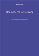 Wilfried Kessler - Der moderne Geistesweg