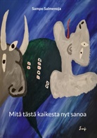 Sampo Salmenoja - Mitä tästä kaikesta nyt sanoa