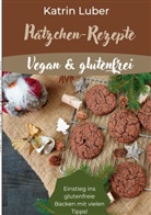 Katrin Luber - Plätzchen-Rezepte Vegan & glutenfrei