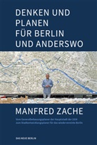 Manfred Zache - Denken und Planen für Berlin und anderswo