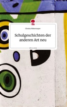 Christa Mittermayer - Schulgeschichten der anderen Art neu. Life is a Story - story.one