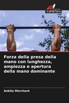 Ankita Merchant - Forza della presa della mano con lunghezza, ampiezza e apertura della mano dominante