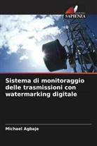 Michael Agbaje - Sistema di monitoraggio delle trasmissioni con watermarking digitale