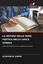 ALDASHEVA SHIRIN - LA NATURA DELLA SERIE POETICA NELLA LIRICA UZBEKA