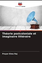 Prayer Elmo Raj - Théorie postcoloniale et imaginaire littéraire