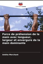 Ankita Merchant - Force de préhension de la main avec longueur, largeur et envergure de la main dominante