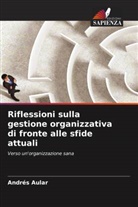 Andrés Aular - Riflessioni sulla gestione organizzativa di fronte alle sfide attuali