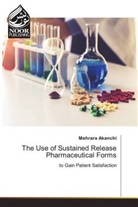 Mehrara Akanchi - The Use of Sustained Release Pharmaceutical Forms