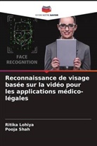 Ritika Lohiya, Pooja Shah - Reconnaissance de visage basée sur la vidéo pour les applications médico-légales