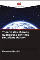 Mohammad Fassihi - Théorie des champs quantiques confinés Deuxième édition