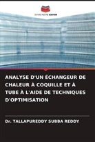 Dr. TALLAPUREDDY SUBBA REDDY, Tallapureddy Subba Reddy - ANALYSE D'UN ÉCHANGEUR DE CHALEUR À COQUILLE ET À TUBE À L'AIDE DE TECHNIQUES D'OPTIMISATION