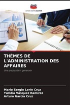 Arturo García Cruz, Mario Sergio Lerín Cruz, Yuridia Vásquez Ramírez - THÈMES DE L'ADMINISTRATION DES AFFAIRES