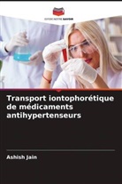 Ashish Jain - Transport iontophorétique de médicaments antihypertenseurs