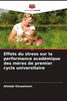 Afolabi Oluwatosin - Effets du stress sur la performance académique des mères de premier cycle universitaire