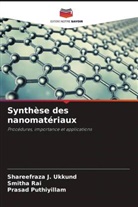 Prasad Puthiyillam, Smitha Rai, Shareefraza J. Ukkund - Synthèse des nanomatériaux