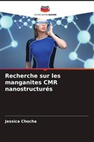 Jessica Chocha - Recherche sur les manganites CMR nanostructurés