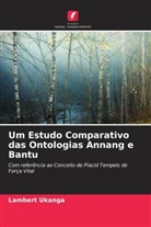 Lambert Ukanga - Um Estudo Comparativo das Ontologias Annang e Bantu
