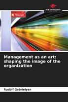 Rudolf Gabrielyan - Management as an art: shaping the image of the organization