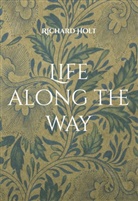 Richard Holt - Life along the way