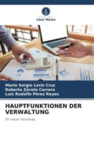 Mario Sergio Lerín Cruz, P, Luis Rodolfo Pérez Reyes, Roberto Zárate Carrera - HAUPTFUNKTIONEN DER VERWALTUNG