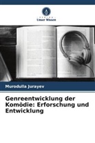 Murodulla Jurayev - Genreentwicklung der Komödie: Erforschung und Entwicklung