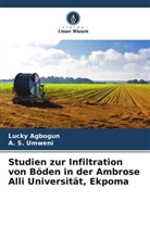 Lucky Agbogun, A S Umweni, A. S. Umweni - Studien zur Infiltration von Böden in der Ambrose Alli Universität, Ekpoma