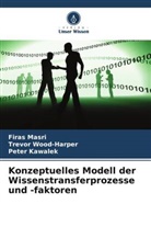 Peter kawalek, Firas Masri, Trevor Wood-Harper - Konzeptuelles Modell der Wissenstransferprozesse und -faktoren