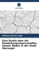 Nirbhay Narayan Singh - Eine Studie über die Rissbildungseigenschaften lokaler Böden in der Stadt Warangal