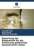 Arjun Nichal, Priyanka Patil, Dhanashri Salunkhe - Bewertung der Bildqualität für die Erkennung gefälschter biometrischer Daten