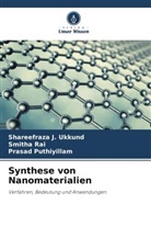 Pra Puthiyillam, Prasad Puthiyillam, Smitha Rai, Shareefraza J Ukkund, Shareefraza J. Ukkund - Synthese von Nanomaterialien
