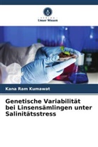 Kana Ram Kumawat - Genetische Variabilität bei Linsensämlingen unter Salinitätsstress