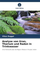 Vikas Duggal - Analyse von Uran, Thorium und Radon in Trinkwasser