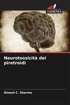 Dinesh C. Sharma - Neurotossicità dei piretroidi