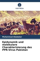 Muhammad Abubakar - Epidynamik und molekulare Charakterisierung des PPR-Virus Pakistan