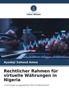 Ayodeji Saheed Amoo - Rechtlicher Rahmen für virtuelle Währungen in Nigeria