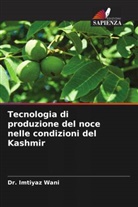 Dr. Imtiyaz Wani, Imtiyaz Wani - Tecnologia di produzione del noce nelle condizioni del Kashmir