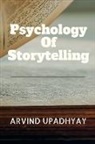 Arvind Upadhyay - Psychology Of Storytelling