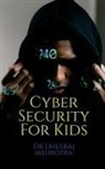 Dheeraj Mehrotra - Cyber Security For Kids