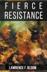 Lawrence F. Bloom - Fierce Resistance