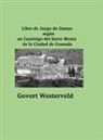 Govert Westerveld - Libro de Juego de Damas según un Canónigo del Sacro Monte de la Ciudad de Granada