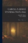 Johann Beckmann, Carl von Linné - Caroli A Linné Systema Naturae: Regnum Vegetabile