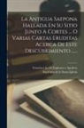 Francisco Javier Espinosa Y Aguilera, Imprenta de la Santa Iglesia (Málaga) - La Antigua Saepona Hallada En Su Sitio Junto A Cortes ... O Varias Cartas Eruditas Acerca De Este Descubrimiento