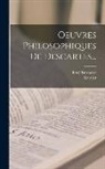 René Descartes, Garnier - Oeuvres Philosophiques De Descartes