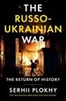 Serhii Plokhy - The Russo-Ukrainian War: The Return of History