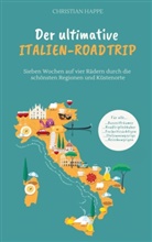 Christian Happe - Der ultimative Italien Roadtrip