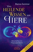 Bianca Sommer - Das Heilende Wissen der Tiere. Botschaften von Tiergruppenseelen