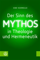 Udo Schnelle - Der Sinn des Mythos in Theologie und Hermeneutik